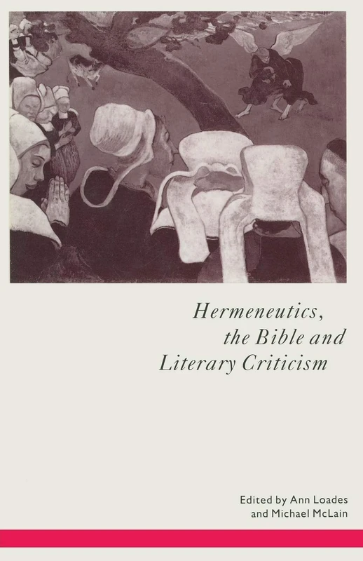 Hermeneutics, the Bible and Literary Criticism (Studies in Literature and Religion)