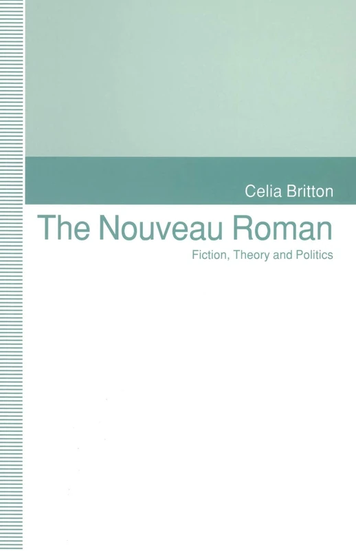 MACMILLAN - The Nouveau Roman: Fiction, Theory and Politics