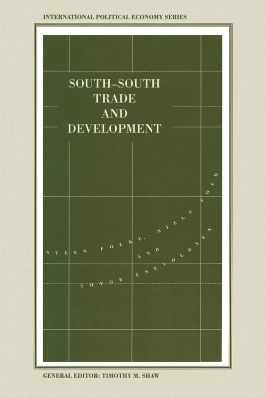 South-South Trade and Development: Manufactures in the New International Division of Labour (International Political Economy Series)