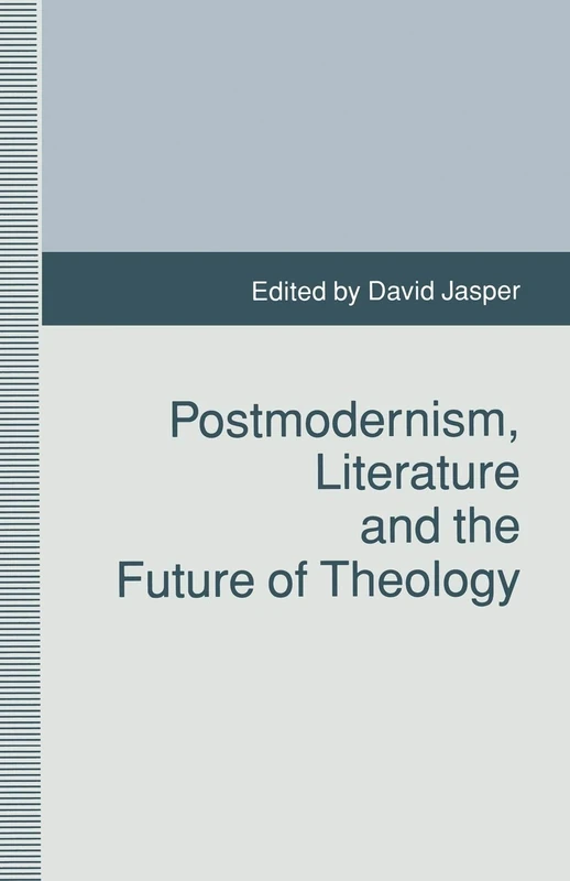 Postmodernism, Literature and the Future of Theology (Studies in Literature and Religion) - Image 1