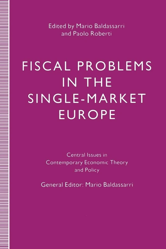 Fiscal Problems in the Single-Market Europe (Central Issues in Contemporary Economic Theory and Policy)