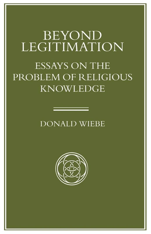 Beyond Legitimation: Essays on the Problem of Religious Knowledge (Library of Philosophy and Religion)