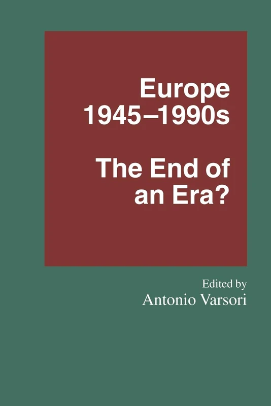 Europe 1945–1990s: The End of an Era? (Southampton Studies in International Policy)