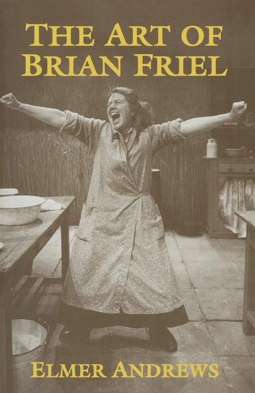Macmillan - The Art of Brian Friel: Neither Reality Nor Dreams - Image 1