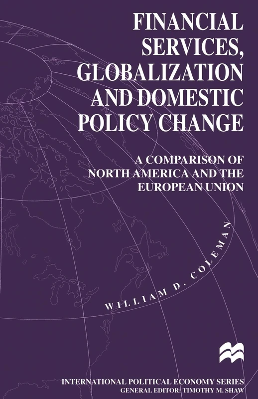 Financial Services, Globalization and Domestic Policy Change (International Political Economy Series)