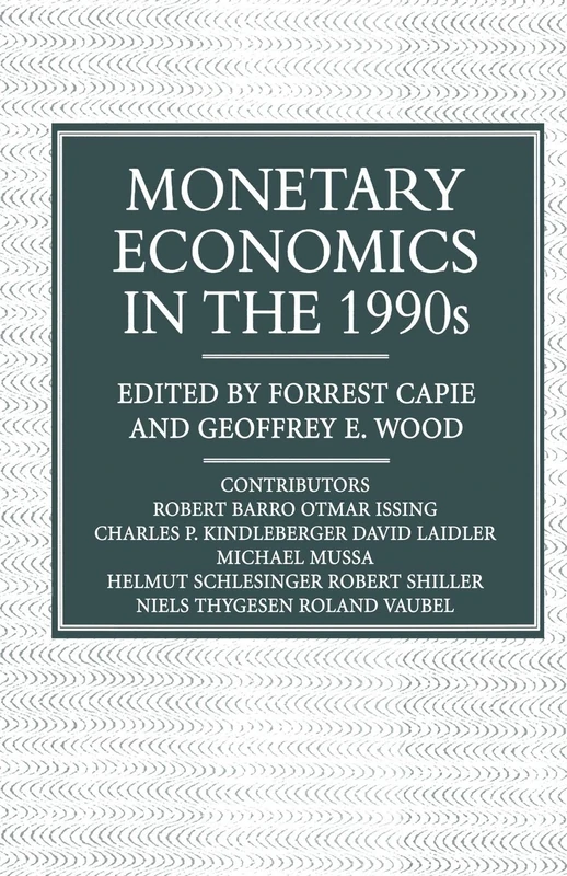 Monetary Economics in the 1990s: The Henry Thornton Lectures, Numbers 9–17 (Studies in Banking and International Finance)