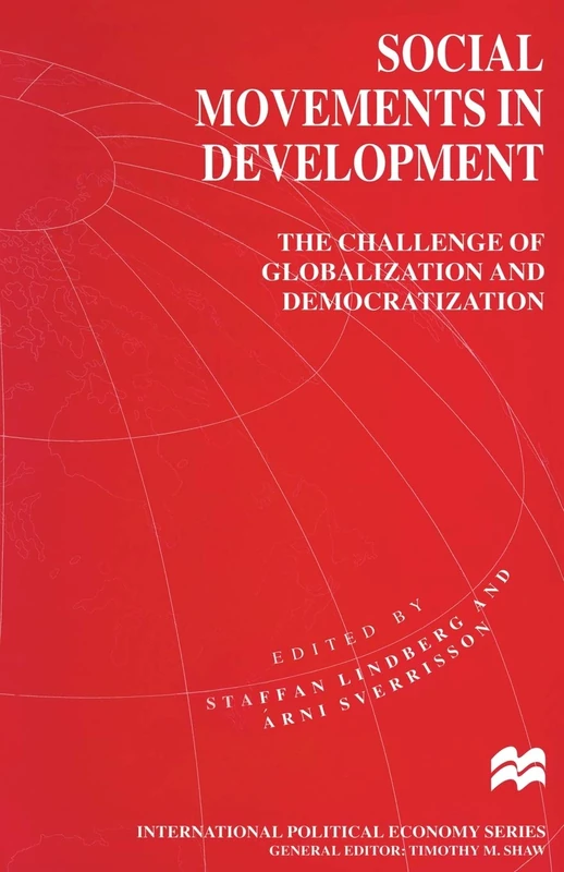 Social Movements in Development: The Challenge of Globalization and Democratization (International Political Economy Series)