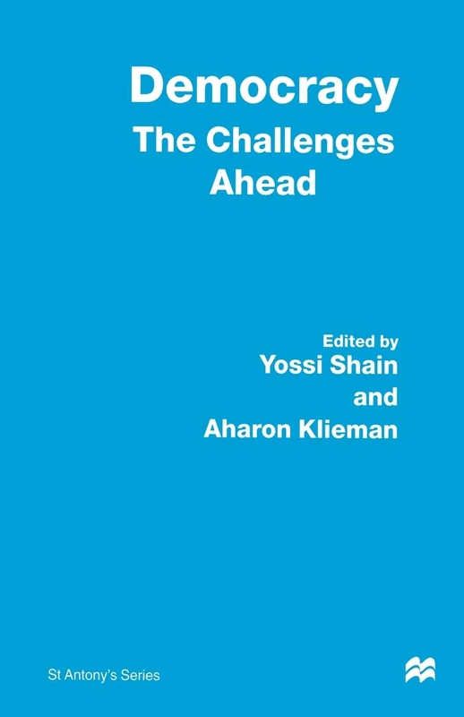 Democracy: The Challenges Ahead (St Antony's Series)