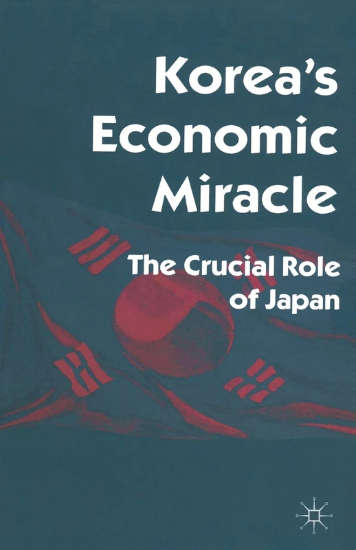 Korea’s Economic Miracle: The Crucial Role of Japan