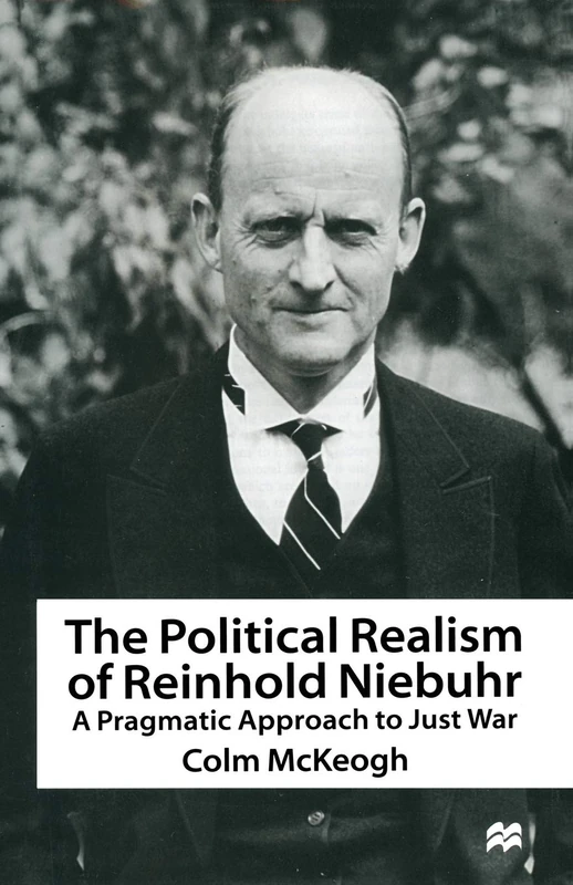 The Political Realism of Reinhold Niebuhr: A Pragmatic Approach to Just War - Image 1