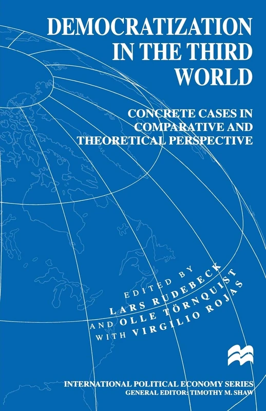 Democratization in the Third World: Concrete Cases in Comparative and Theoretical Perspective (International Political Economy Series)