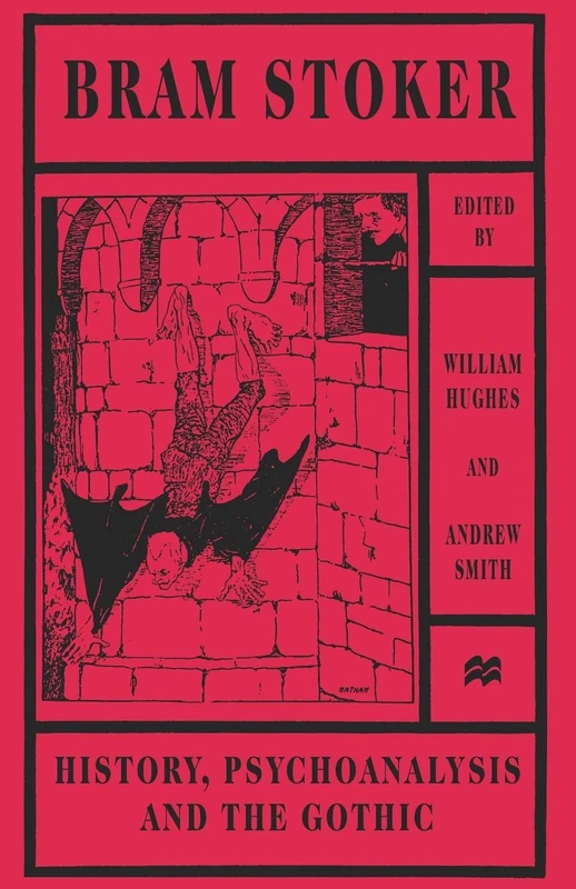 Bram Stoker: History, Psychoanalysis and the Gothic
