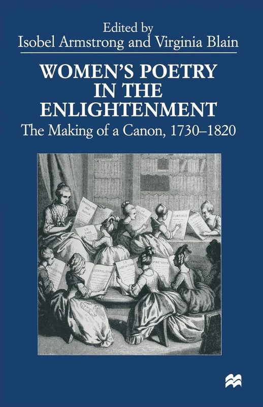 Women’s Poetry in the Enlightenment: The Making of a Canon, 1730–1820