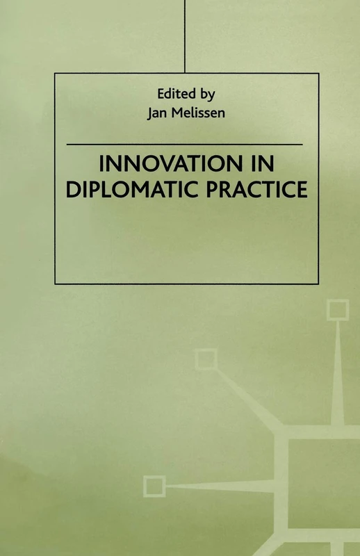 Innovation in Diplomatic Practice (Studies in Diplomacy)