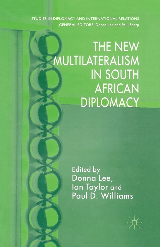 The New Multilateralism in South African Diplomacy (Studies in Diplomacy and International Relations)