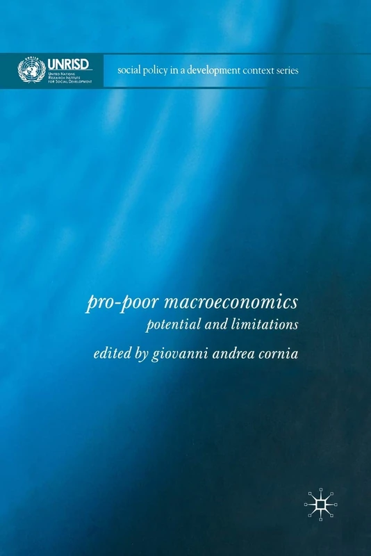 Pro-Poor Macroeconomics: Potential and Limitations (Social Policy in a Development Context)