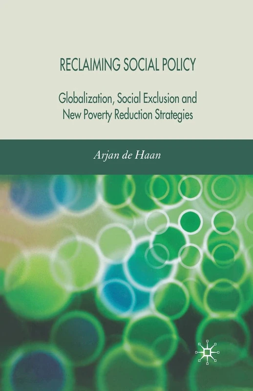 Reclaiming Social Policy: Globalization, Social Exclusion and New Poverty Reduction Strategies