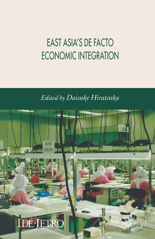 East Asia's De Facto Economic Integration (IDE-JETRO Series)