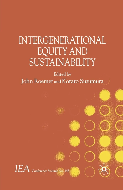 Intergenerational Equity and Sustainability (International Economic Association Series)