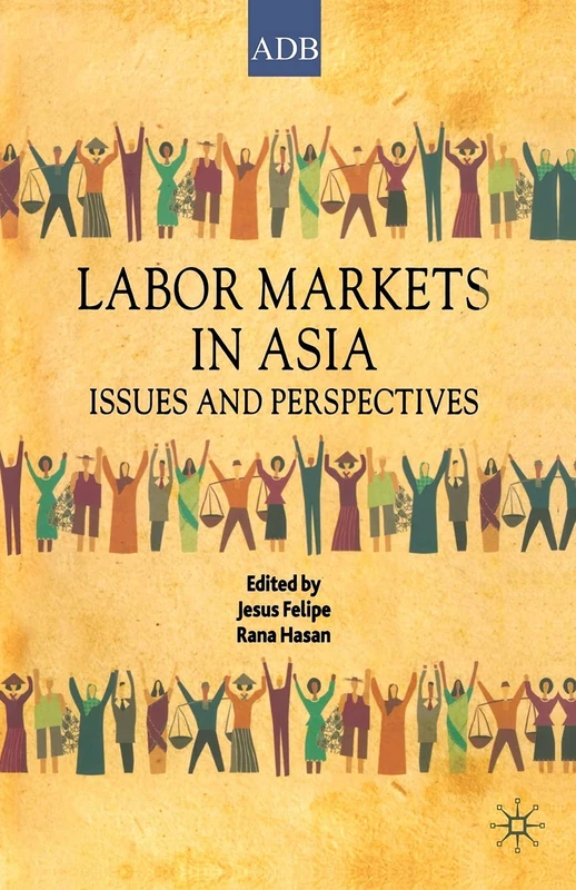 Labor Markets in Asia: Issues and Perspectives (Asian Development Bank Books)