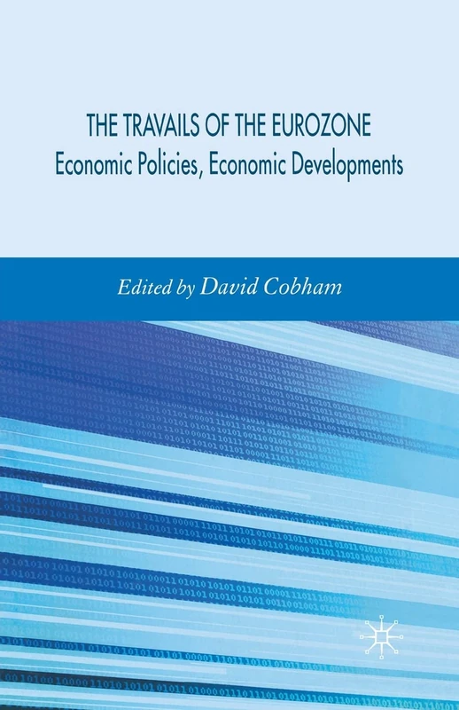 Travails of the Eurozone: Economic Policies, Economic Developments