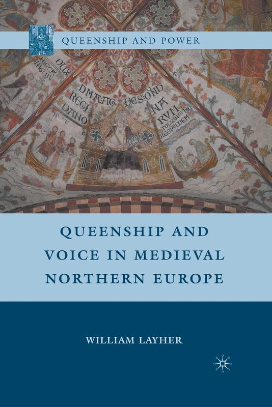 Queenship and Voice in Medieval Northern Europe (Queenship and Power)