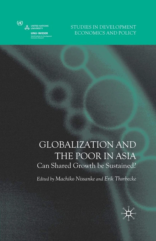 Globalization and the Poor in Asia: Can Shared Growth be Sustained? (Studies in Development Economics and Policy)