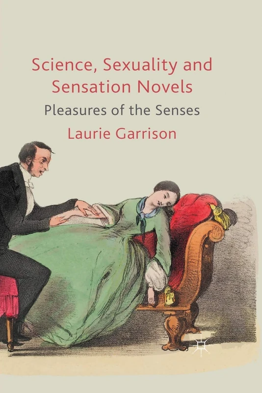 Science, Sexuality and Sensation Novels: Pleasures of the Senses - Image 1