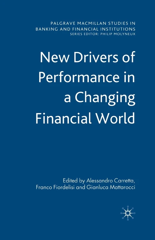 New Drivers of Performance in a Changing World (Palgrave Macmillan Studies in Banking and Financial Institutions)