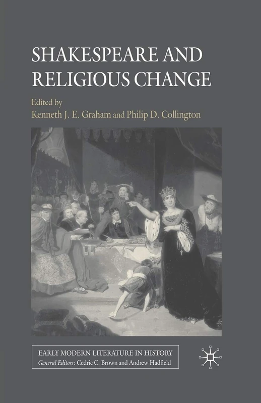 Shakespeare and Religious Change (Early Modern Literature in History)