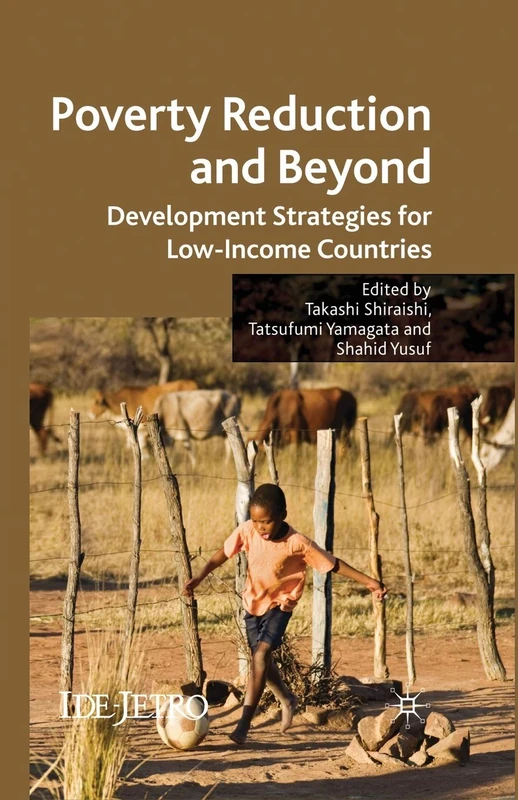 Poverty Reduction and Beyond: Development Strategies for Low-Income Countries (IDE-JETRO Series)