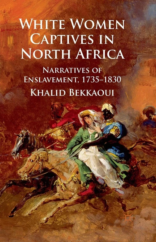 White Women Captives in North Africa: Narratives of Enslavement, 1735-1830 - Image 1