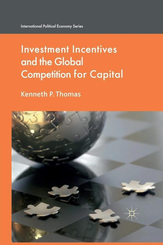 Investment Incentives and the Global Competition for Capital (International Political Economy Series) - Image 1