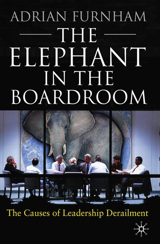 The Elephant in the Boardroom: The causes of leadership derailment - Image 1