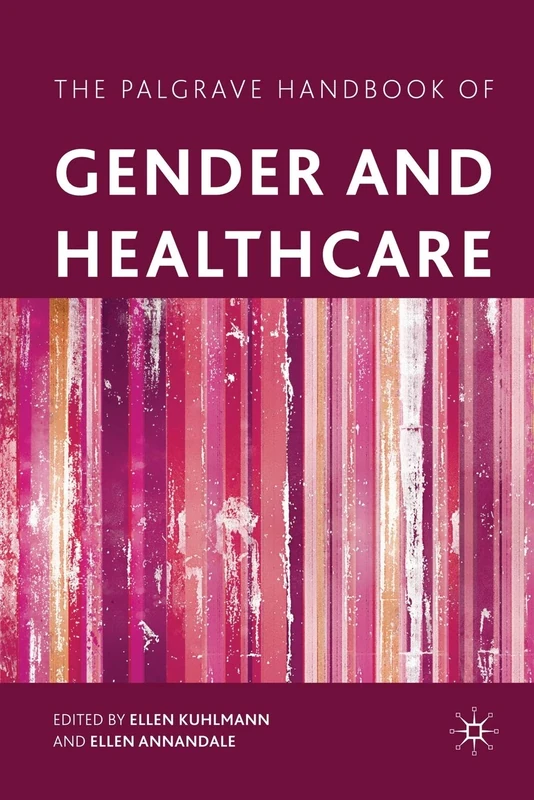 MACMILLAN The Palgrave Handbook of Gender and Healthcare