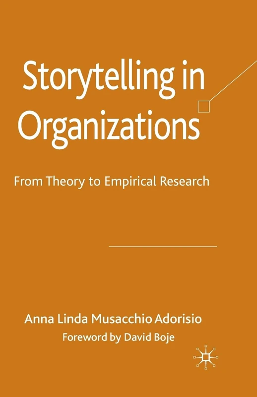 Storytelling in Organizations: From Theory to Empirical Research (The New Middle Ages)