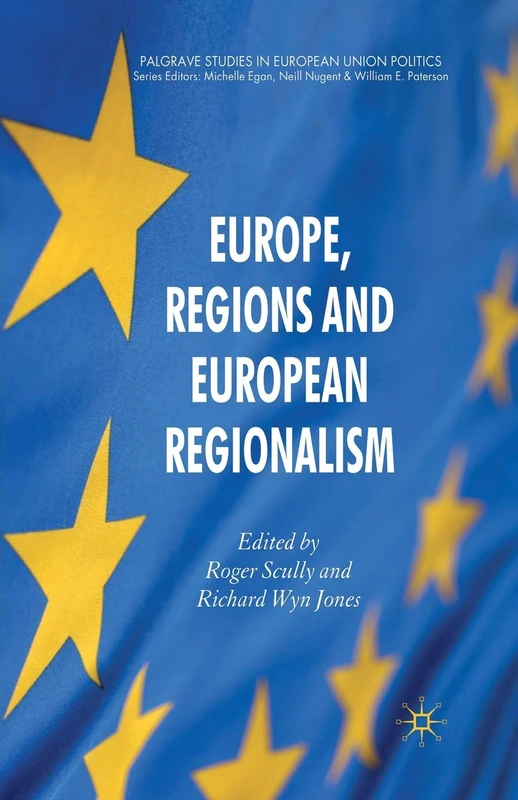 Europe, Regions and European Regionalism (Palgrave Studies in European Union Politics) - Image 1