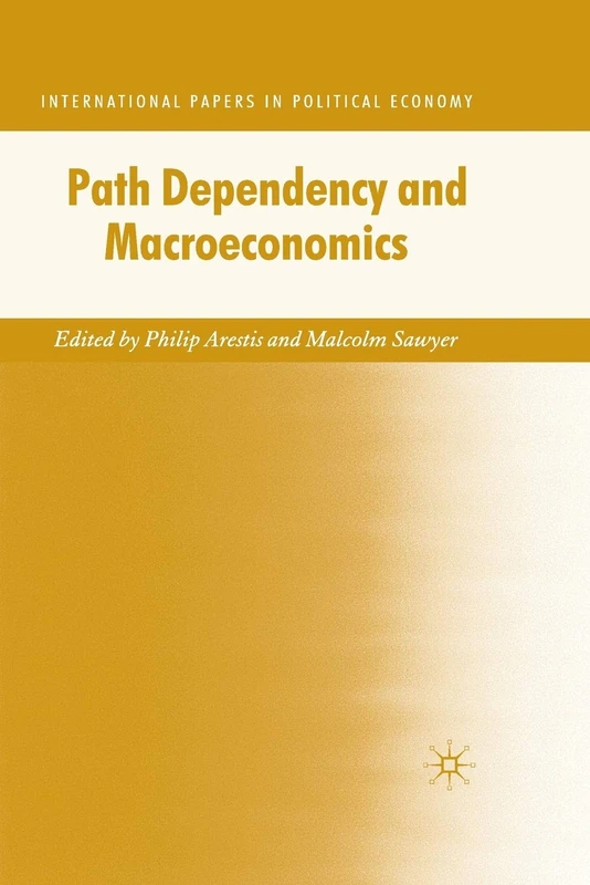 Path Dependency and Macroeconomics (International Papers in Political Economy)