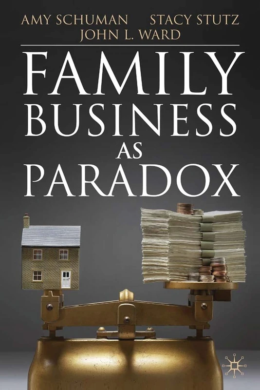 Family Business as Paradox (A Family Business Publication)