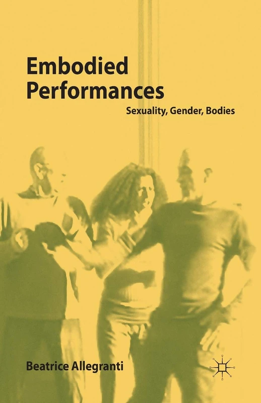 Embodied Performances: Sexuality, Gender, Bodies