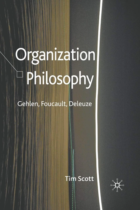 Organization Philosophy: Gehlen, Foucault, Deleuze - Image 1