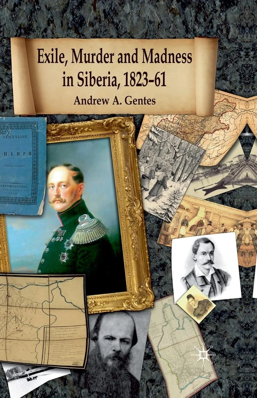 Exile, Murder and Madness in Siberia, 1823-61