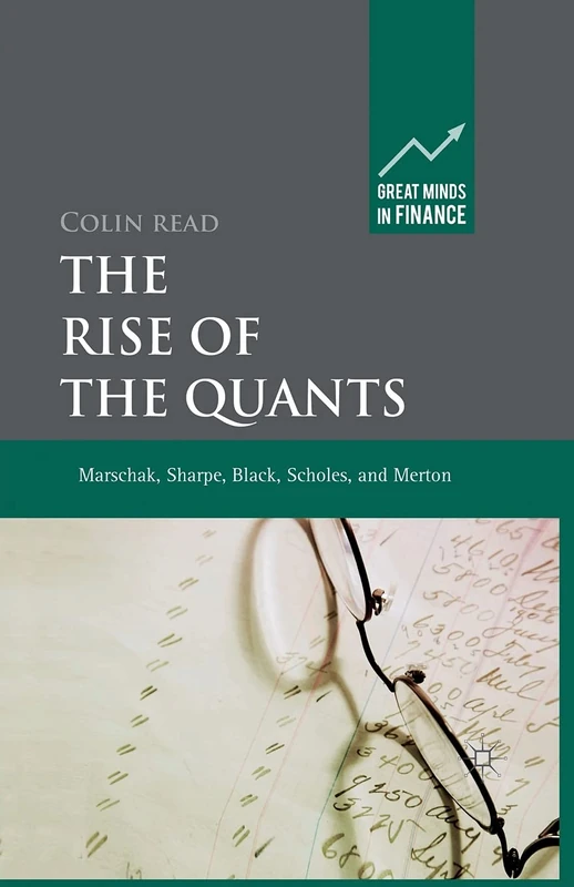 The Rise of the Quants: Marschak, Sharpe, Black, Scholes and Merton (Great Minds in Finance) - Image 1