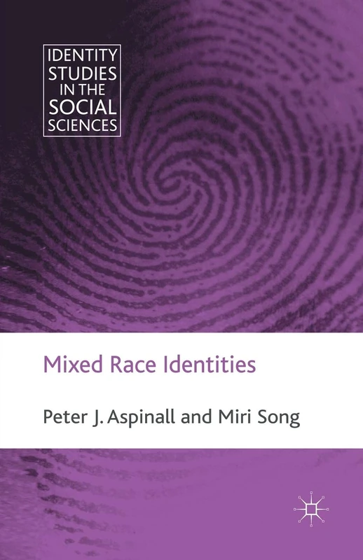 Mixed Race Identities (Identity Studies in the Social Sciences)