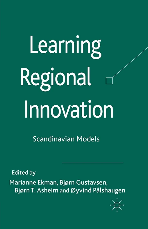 Learning Regional Innovation: Scandinavian Models
