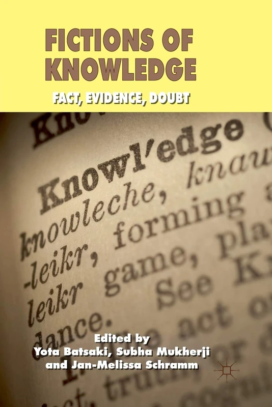 Fictions of Knowledge: Fact, Evidence, Doubt
