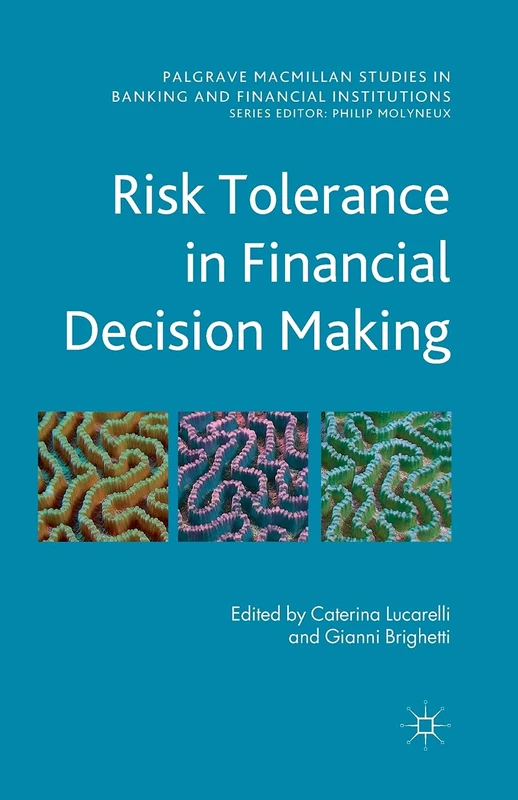 Risk Tolerance in Financial Decision Making (International Banking Series)