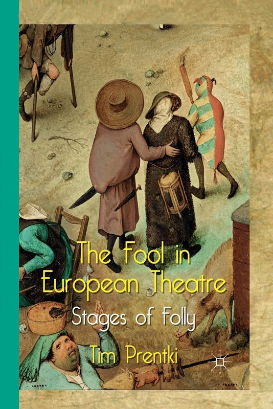 The Fool in European Theatre: Stages of Folly