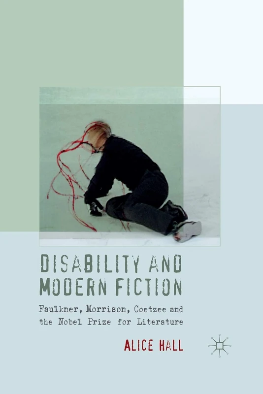 Disability and Modern Fiction: Faulkner, Morrison, Coetzee and the Nobel Prize for Literature - Image 1