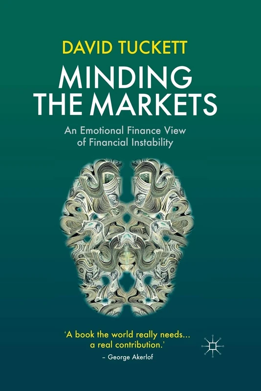 Minding the Markets: An Emotional Finance View of Financial Instability - Image 1